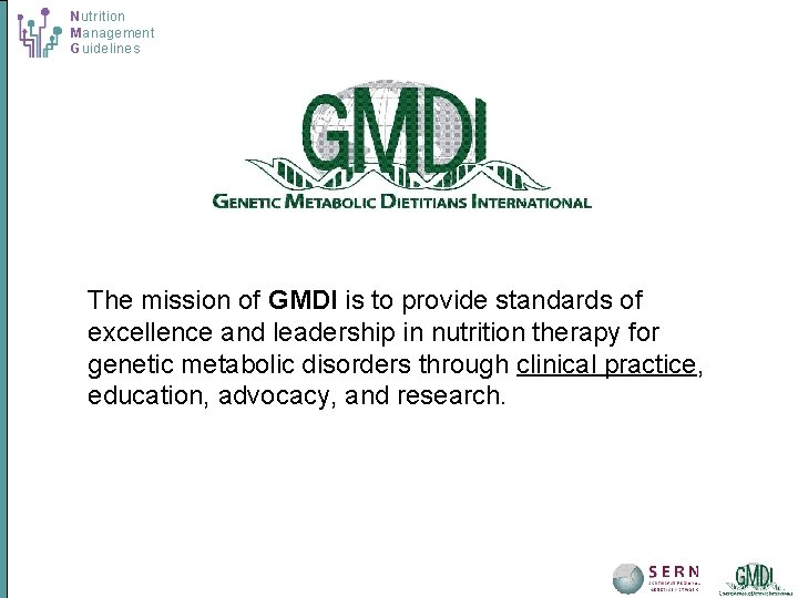 Nutrition Management Guidelines The mission of GMDI is to provide standards of excellence and