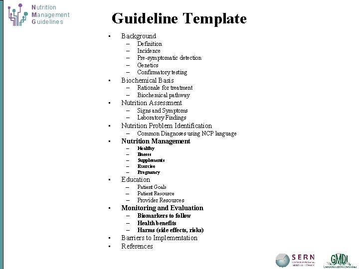 Nutrition Management Guidelines Guideline Template • Background – – – • Biochemical Basis –