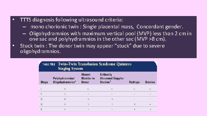  • TTTS diagnosis following ultrasound criteria: – mono chorionic twin : Single placental