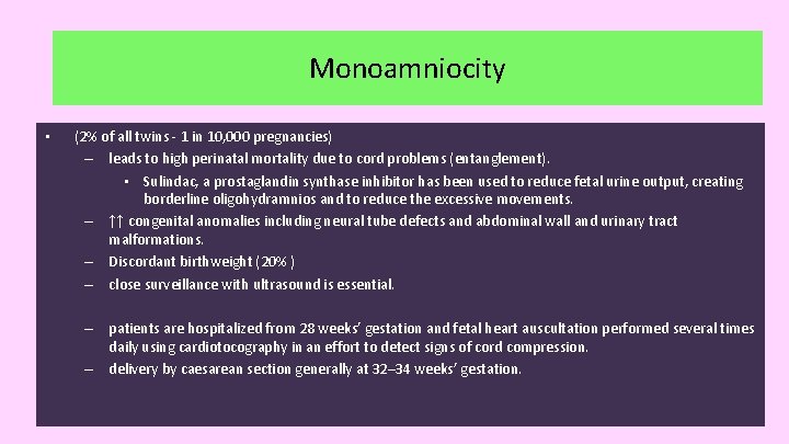 trap Monoamniocity • (2% of all twins - 1 in 10, 000 pregnancies) –