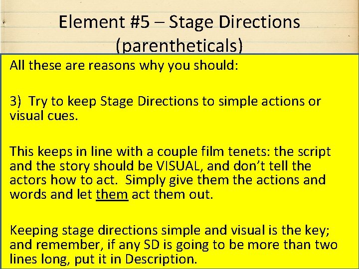 Element #5 – Stage Directions (parentheticals) All these are reasons why you should: 3)