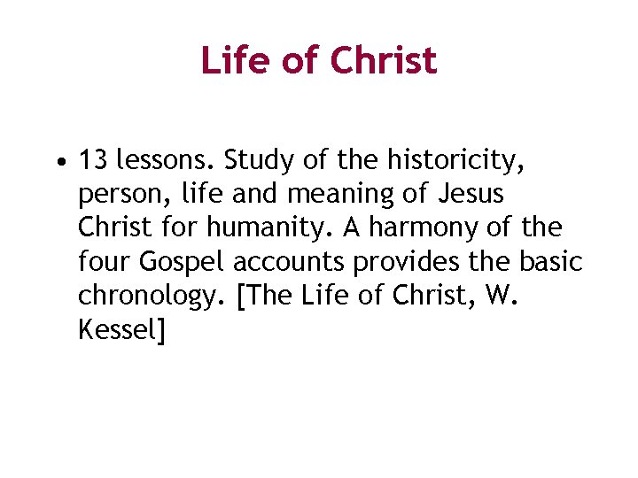 Life of Christ • 13 lessons. Study of the historicity, person, life and meaning