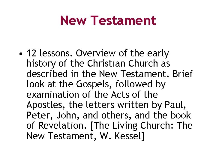 New Testament • 12 lessons. Overview of the early history of the Christian Church