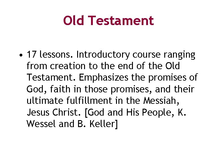 Old Testament • 17 lessons. Introductory course ranging from creation to the end of