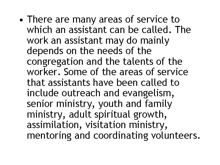  • There are many areas of service to which an assistant can be