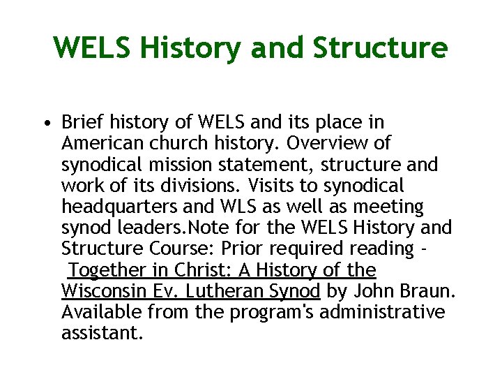 WELS History and Structure • Brief history of WELS and its place in American