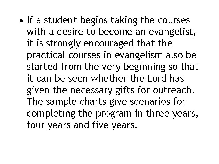  • If a student begins taking the courses with a desire to become