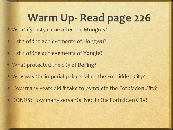 Warm Up- Read page 226 What dynasty came after the Mongols? List 2 of