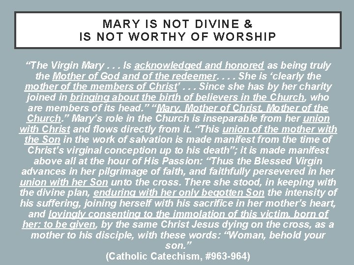 MARY IS NOT DIVINE & IS NOT WORTHY OF WORSHIP “The Virgin Mary. .