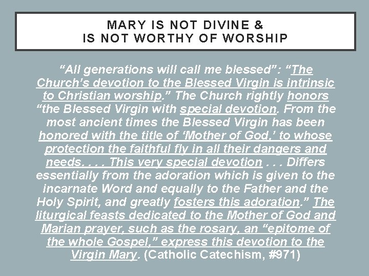 MARY IS NOT DIVINE & IS NOT WORTHY OF WORSHIP “All generations will call