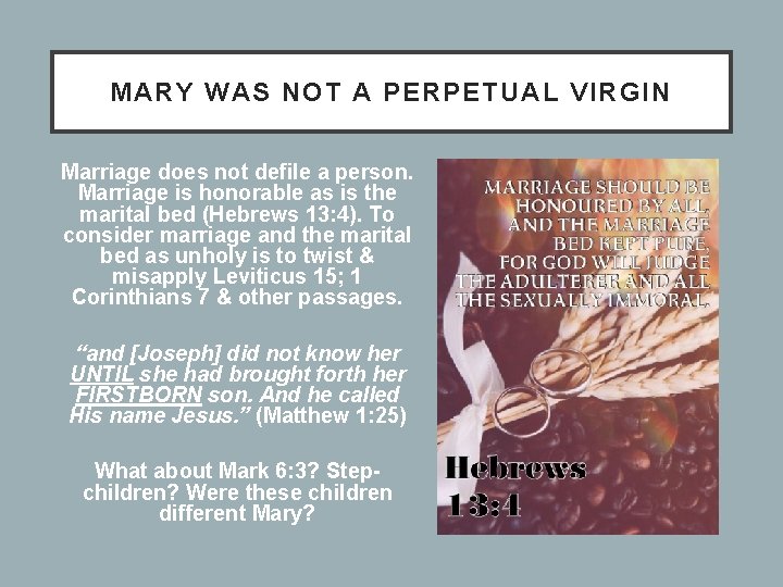 MARYWAS NOT A A PERPETUAL VIRGIN MARY VIRGIN Marriage does not defile a person.