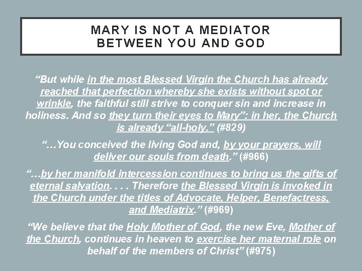 MARY IS NOT A MEDIATOR BETWEEN YOU AND GOD “But while in the most