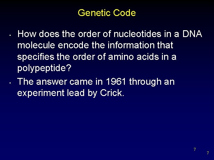 Genetic Code • • How does the order of nucleotides in a DNA molecule