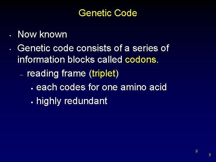 Genetic Code • • Now known Genetic code consists of a series of information