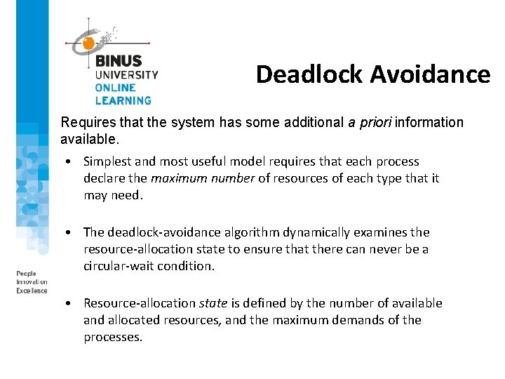 Deadlock Avoidance Requires that the system has some additional a priori information available. •