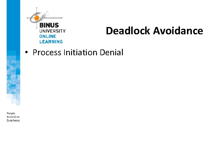 Deadlock Avoidance • Process Initiation Denial 