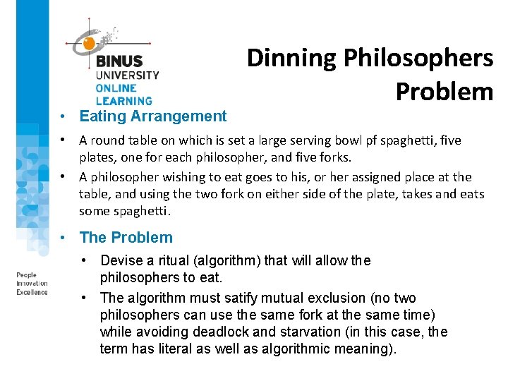  • Eating Arrangement Dinning Philosophers Problem • A round table on which is