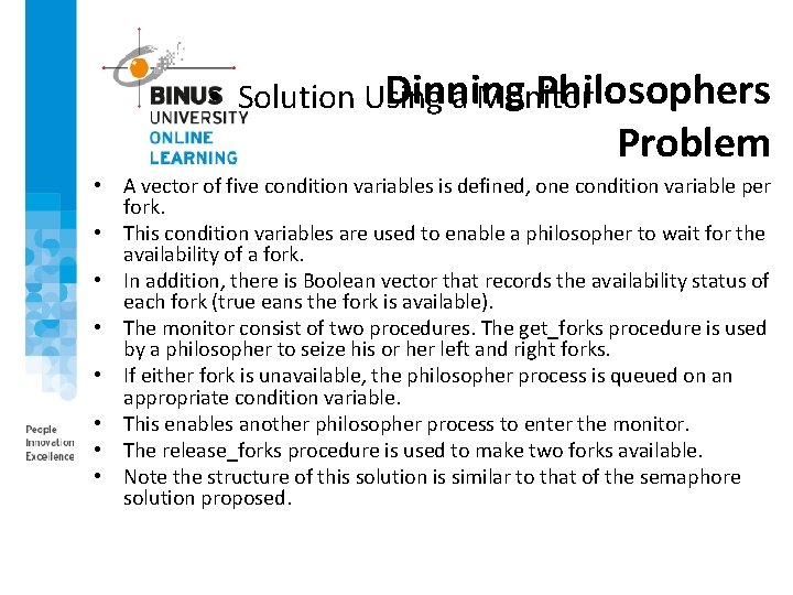 Dinning Philosophers • Solution Using a Monitor Problem • A vector of five condition