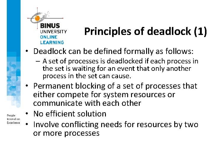 Principles of deadlock (1) • Deadlock can be defined formally as follows: – A