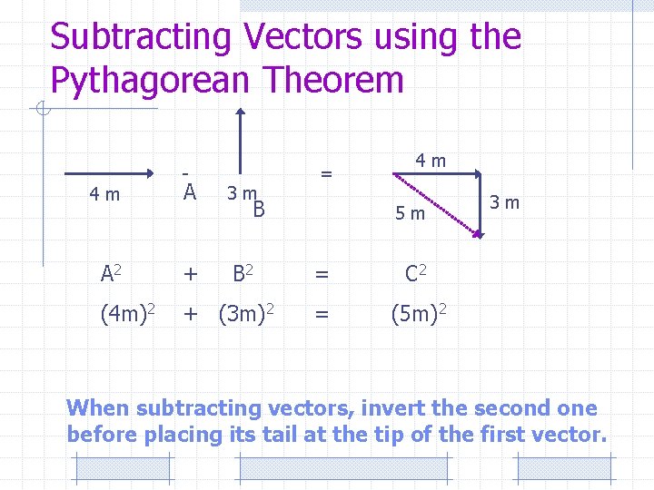 Subtracting Vectors using the Pythagorean Theorem - A 3 m A 2 + B