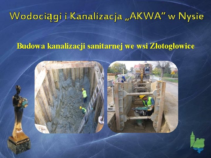 Wodociągi i Kanalizacja „AKWA” w Nysie Budowa kanalizacji sanitarnej we wsi Złotogłowice 