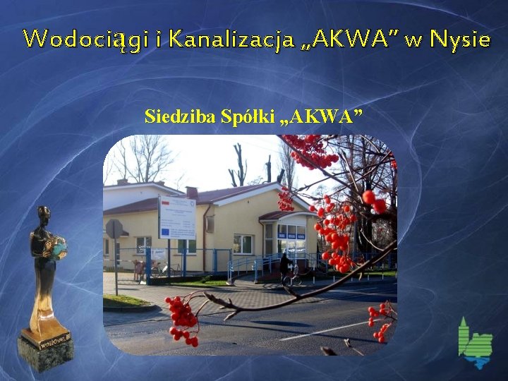 Wodociągi i Kanalizacja „AKWA” w Nysie Siedziba Spółki „AKWA” 