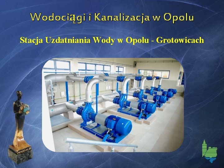 Wodociągi i Kanalizacja w Opolu Stacja Uzdatniania Wody w Opolu - Grotowicach 
