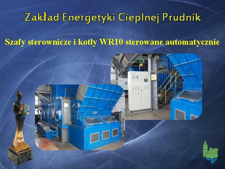 Zakład Energetyki Cieplnej Prudnik Szafy sterownicze i kotły WR 10 sterowane automatycznie 