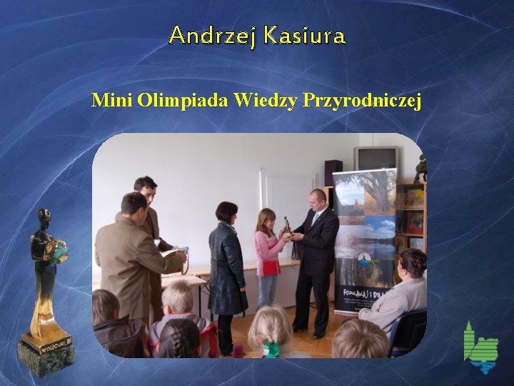Andrzej Kasiura Mini Olimpiada Wiedzy Przyrodniczej 