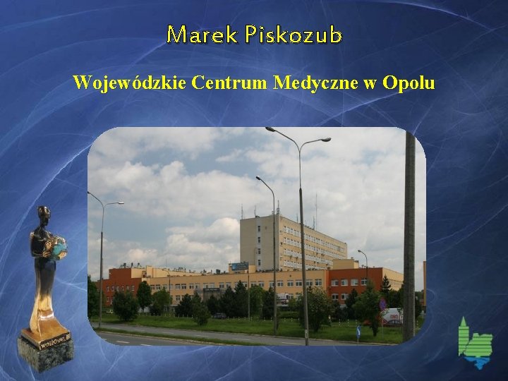 Marek Piskozub Wojewódzkie Centrum Medyczne w Opolu 