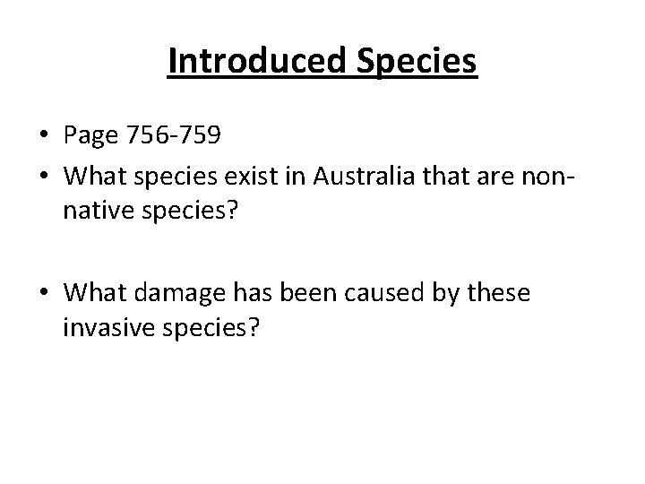 Introduced Species • Page 756 -759 • What species exist in Australia that are