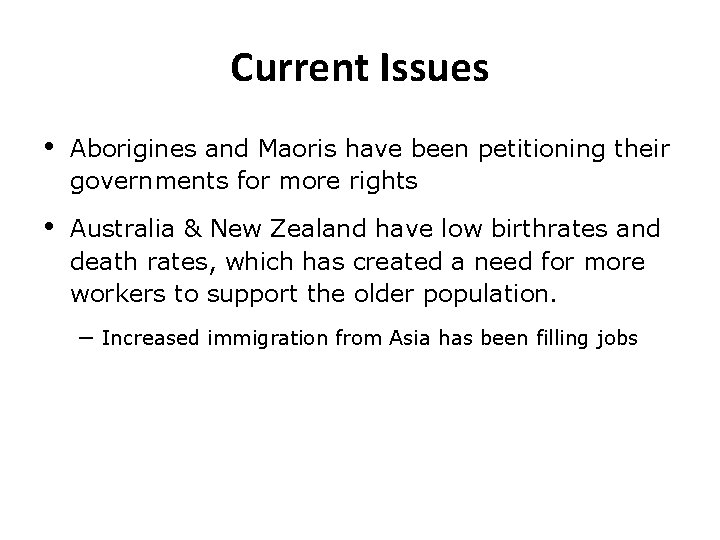 Current Issues • Aborigines and Maoris have been petitioning their governments for more rights