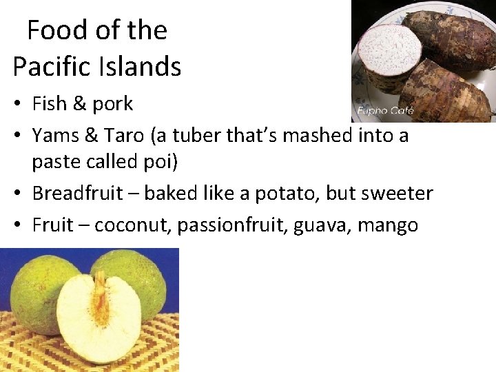 Food of the Pacific Islands • Fish & pork • Yams & Taro (a