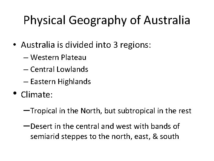 Physical Geography of Australia • Australia is divided into 3 regions: – Western Plateau