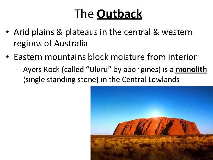 The Outback • Arid plains & plateaus in the central & western regions of