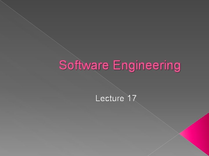 Software Engineering Lecture 17 