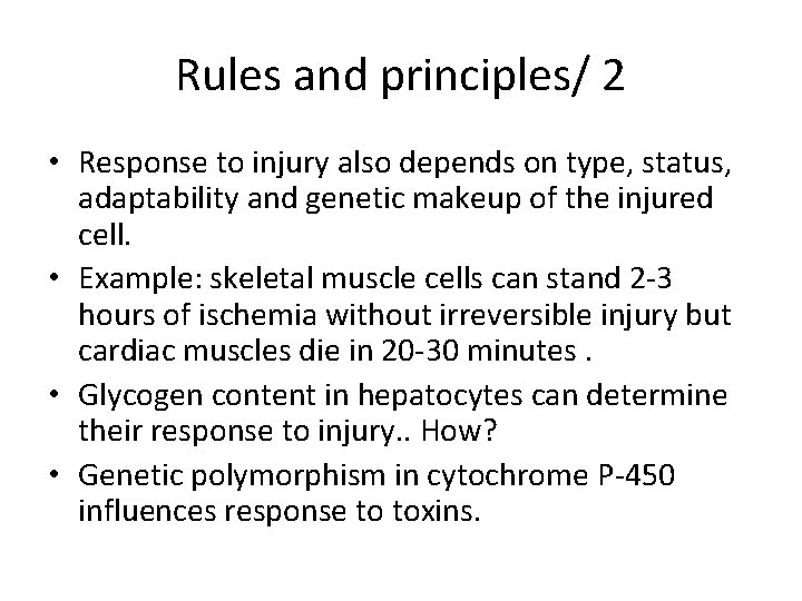 Rules and principles/ 2 • Response to injury also depends on type, status, adaptability