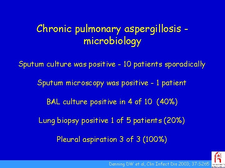 Chronic pulmonary aspergillosis microbiology Sputum culture was positive - 10 patients sporadically Sputum microscopy
