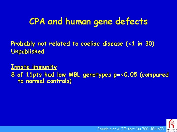 CPA and human gene defects Probably not related to coeliac disease (<1 in 30)