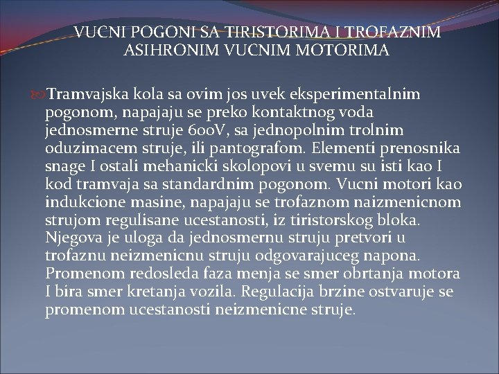 VUCNI POGONI SA TIRISTORIMA I TROFAZNIM ASIHRONIM VUCNIM MOTORIMA Tramvajska kola sa ovim jos