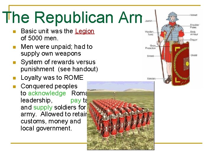 The Republican Army n n n Basic unit was the Legion of 5000 men.