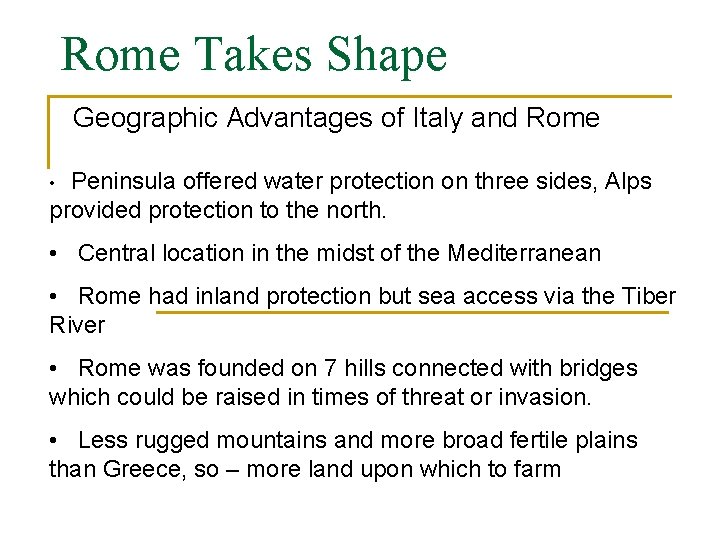 Rome Takes Shape Geographic Advantages of Italy and Rome Peninsula offered water protection on