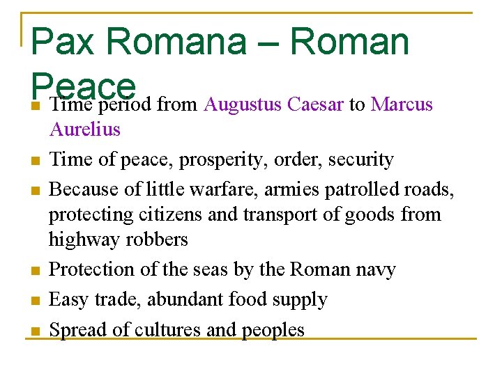 Pax Romana – Roman Peace Time period from Augustus Caesar to Marcus n n