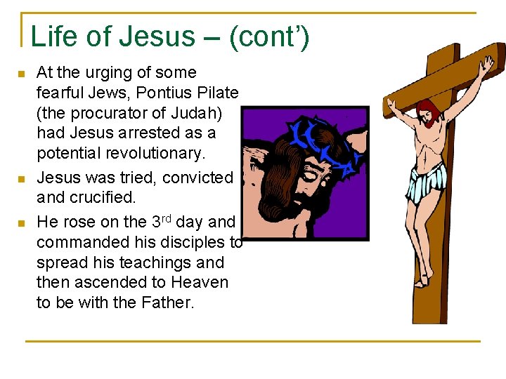 Life of Jesus – (cont’) n n n At the urging of some fearful