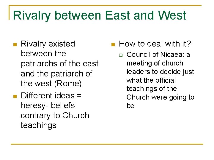 Rivalry between East and West n n Rivalry existed between the patriarchs of the