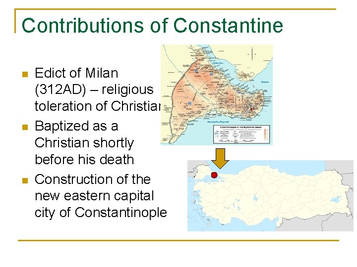 Contributions of Constantine n n n Edict of Milan (312 AD) – religious toleration