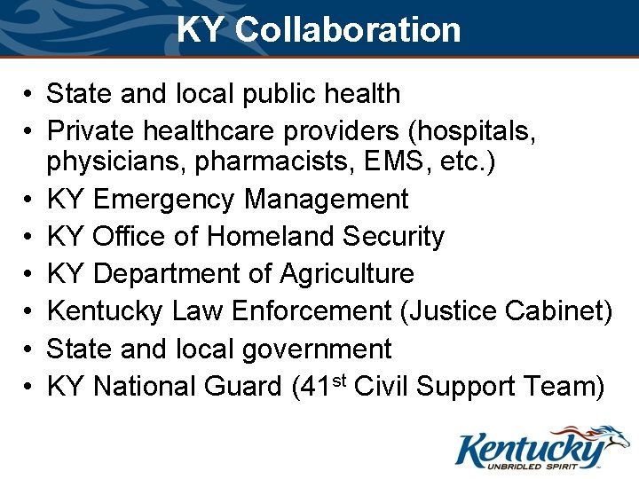 KY Collaboration • State and local public health • Private healthcare providers (hospitals, physicians,