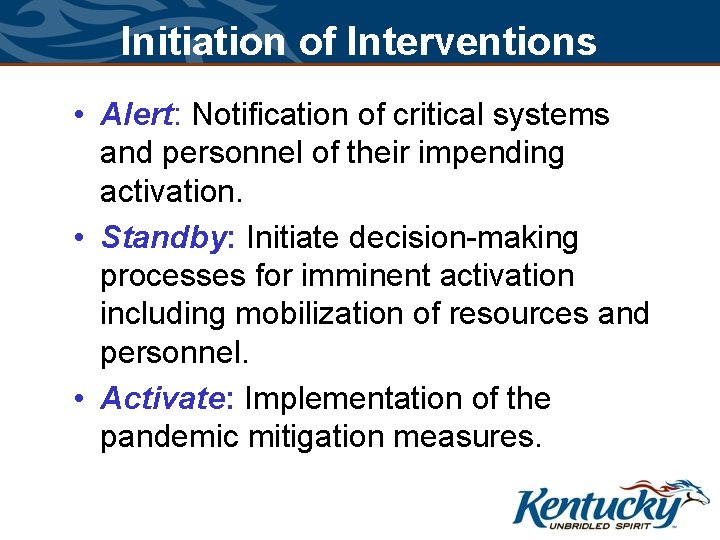 Initiation of Interventions • Alert: Notification of critical systems and personnel of their impending