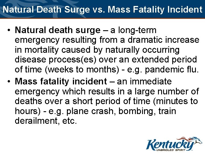Natural Death Surge vs. Mass Fatality Incident • Natural death surge – a long-term