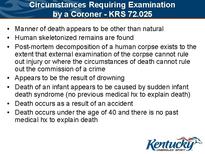 Circumstances Requiring Examination by a Coroner - KRS 72. 025 • Manner of death